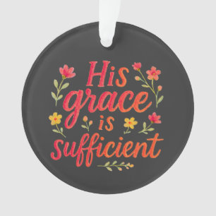 His Grace is Sufficient Ornament