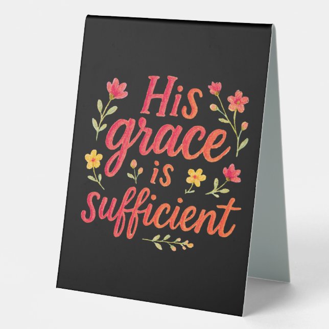 His Grace is Sufficient Table Tent (Front)