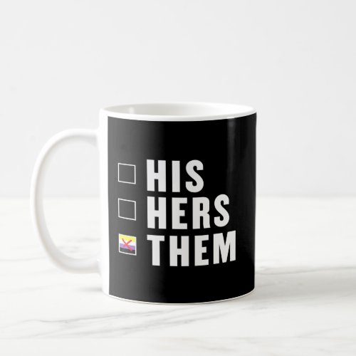 His Her Them Nombinary Enby Genderqueer Non Binary Coffee Mug