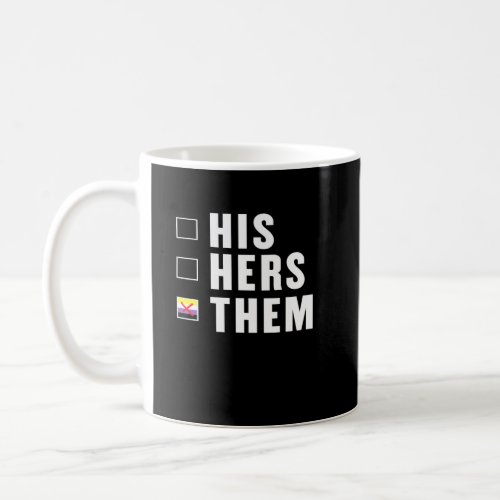 His Her Them Nombinary Enby Genderqueer Non Binary Coffee Mug