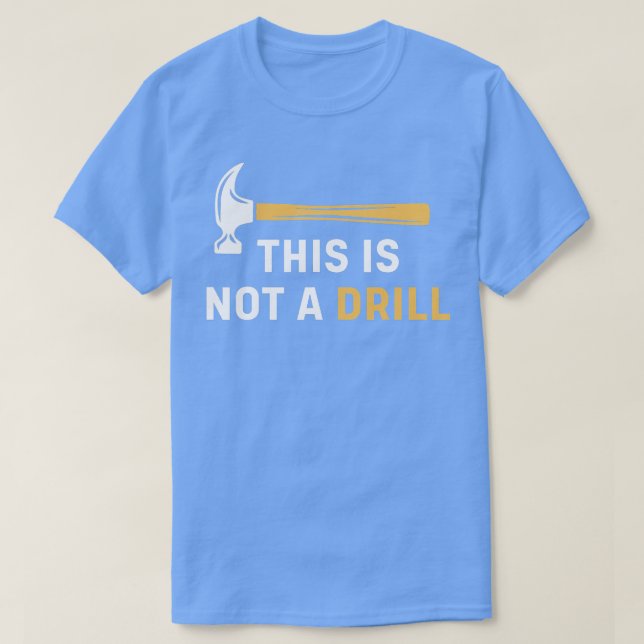 his is Not A Drill Funny Carpenter Woodworking Men T-Shirt (Design Front)