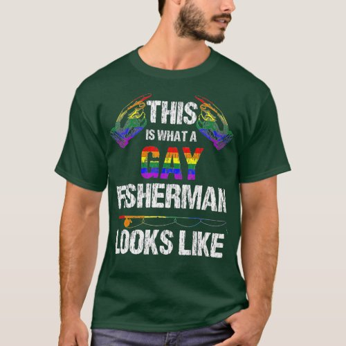 his is What a Gay Fisherman Looks Like LGB Pride  T_Shirt