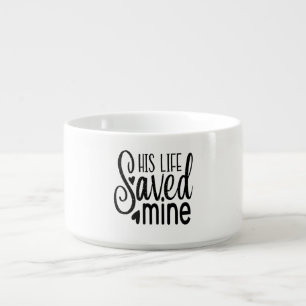 His Life Saved Mine Religious Chili Bowl