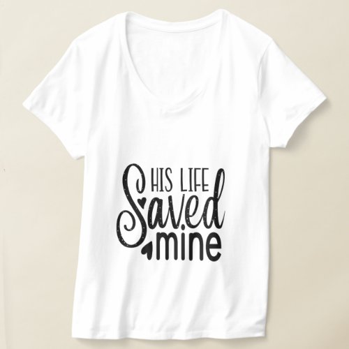 His Life Saved Mine Womens Basic V_Neck T_Shirt