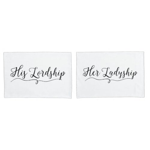 HIS LORDSHIP and HER LADYSHIP Pillow Case