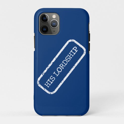 HIS LORDSHIP iPhone 11 PRO CASE