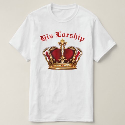 His Lordship T_Shirt
