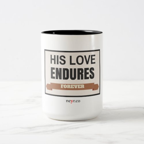 His Love Endures Forever 15 Oz Mug