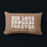 His Love Endures Forever Brown Lumbar Pillow<br><div class="desc">His Love Endures Forever Brown Lumbar Pillow.</div>