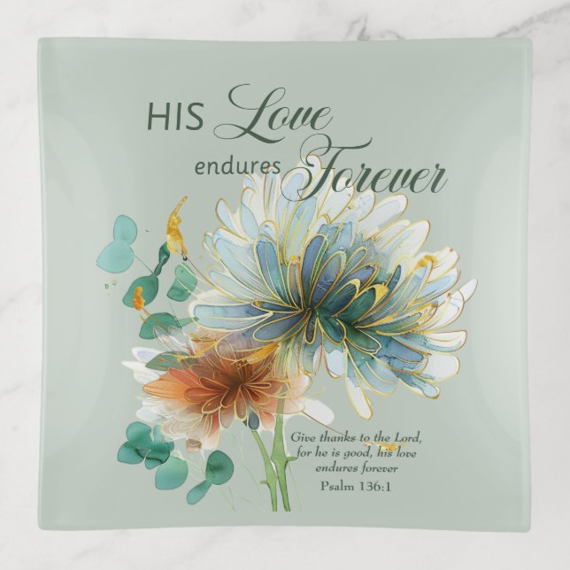 His Love Endures Forever Psalm 136 Scripture Green Trinket Tray (Front)