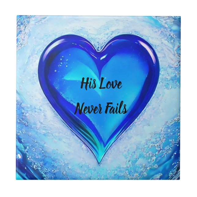 His Love Never Fails Bible Quote Blue Heart Ceramic Tile (Front)