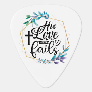 His Love Never Fails Guitar Pick