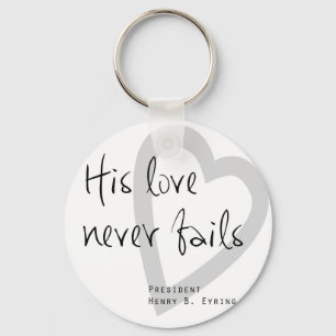 his love never fails henry b eyring lds quote keychain