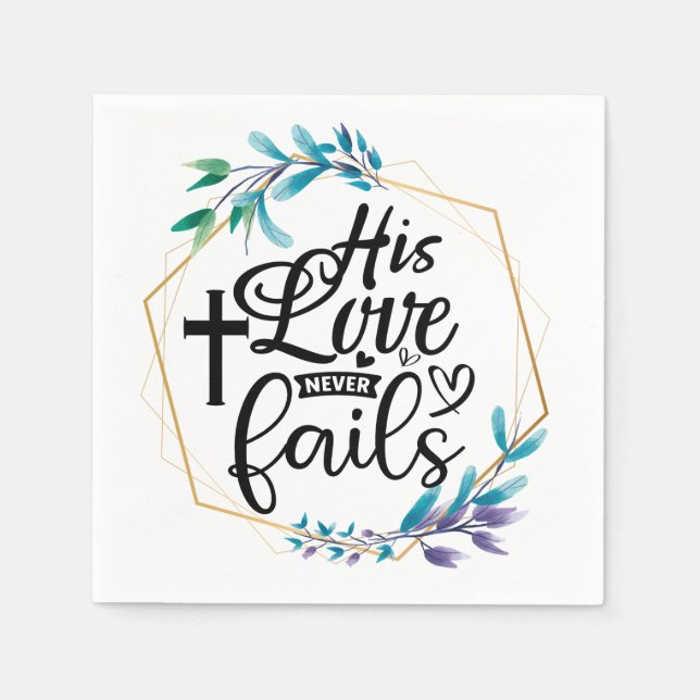 His Love Never Fails Napkins (Front)