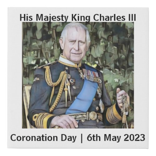 His Majesty King Charles III Coronation  Faux Canvas Print