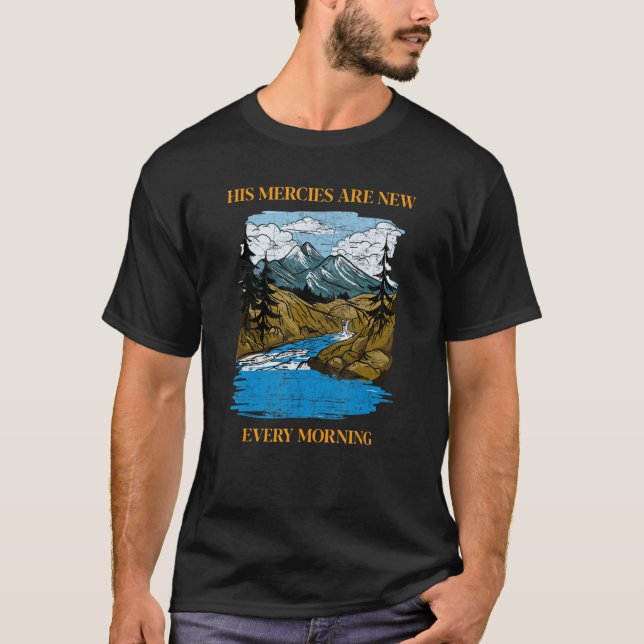His Mercies Are New Every Morning Bible Verse Chri T-Shirt (Front)