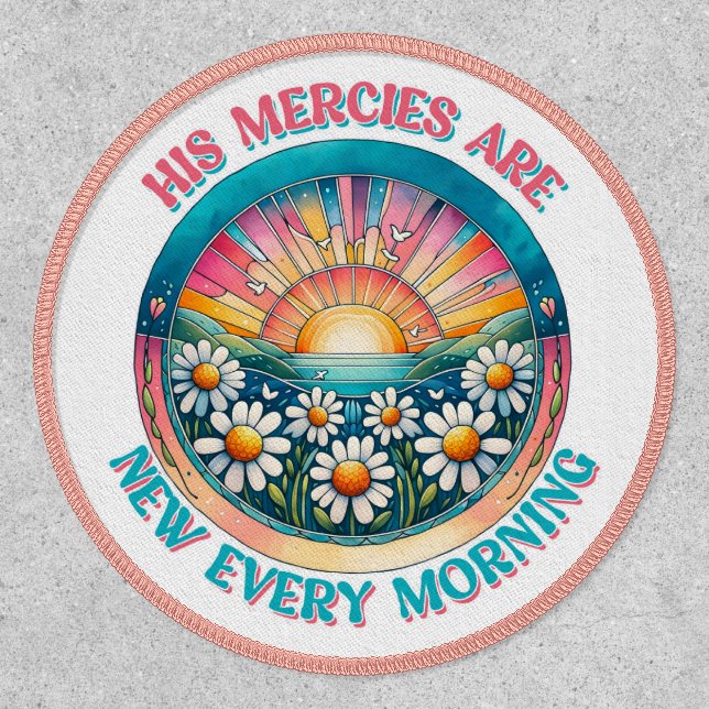 His Mercies Are New Every Morning - Inspirational Patch (Front)