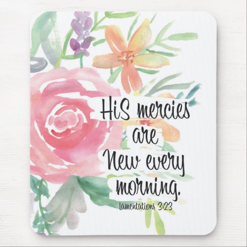 His mercies are new every morning mouse pad