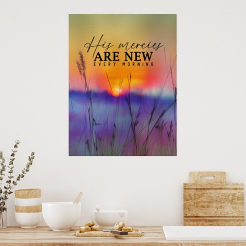 His Mercies are New Every Morning Sunrise Painting Poster