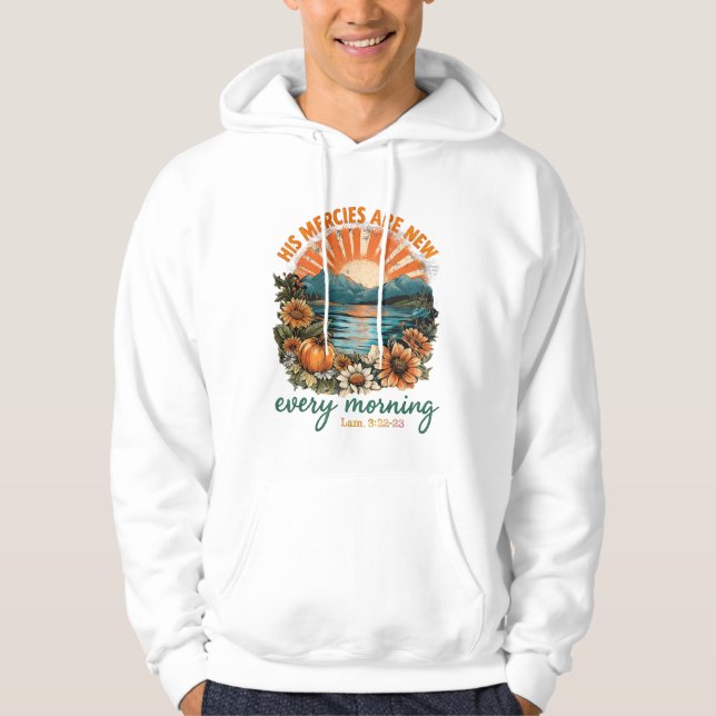 His Mercies Are New...  Hoodie (Front)