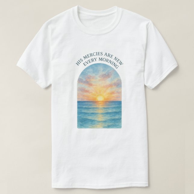 His Mercies Are New T-Shirt (Design Front)