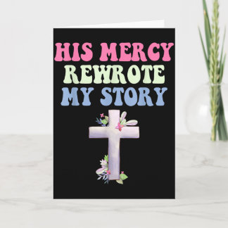 His Mercy Rewrote My Story Christian Design Card