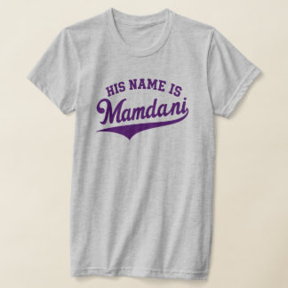 His Name is Zohran Mamdani Meme New York Mayor T-Shirt