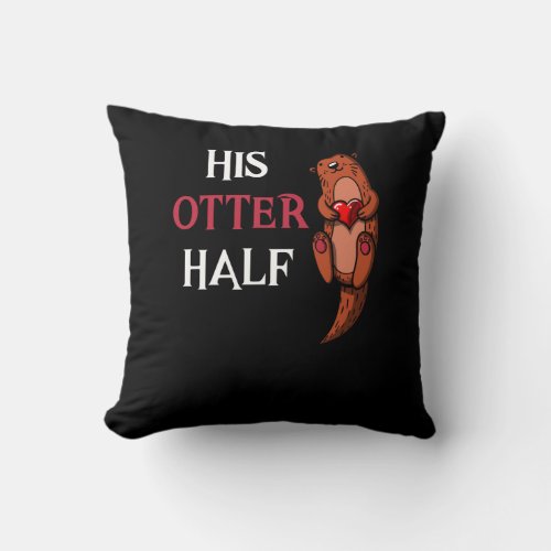 His Otter Half Cute Girlfriend Matching Throw Pillow