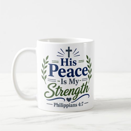 His Peace Is My Strength Classic Christian Faith Coffee Mug
