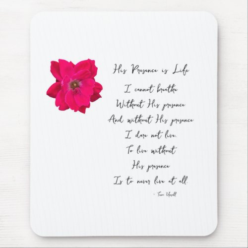 His Presence is Life Poem Mouse Pad