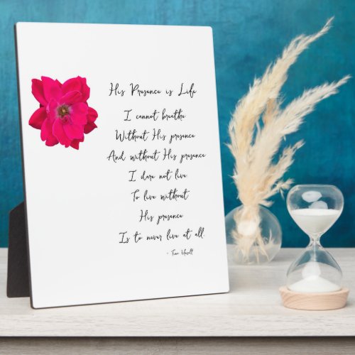 His Presence is Life Poem Plaque With Easel
