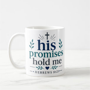 His Promises Hold Me Inspiring Bible Verse Quote Coffee Mug