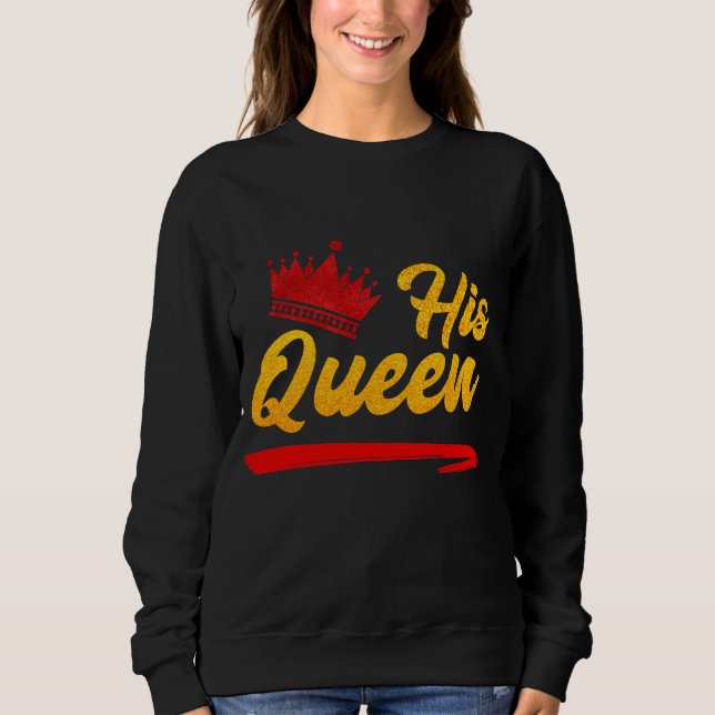 His Queen Anniversary Sweatshirt (Front)