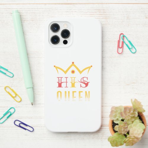 His Queen iPhone 12 Pro Case