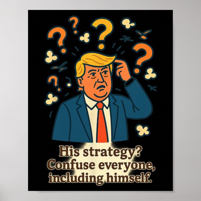 His Strategy Confuse Everyone Including Himself Fu Poster (Front)