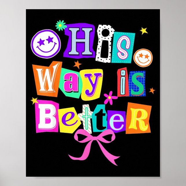 His Way Is Better Christian Coquette Aesthetic You Poster (Front)