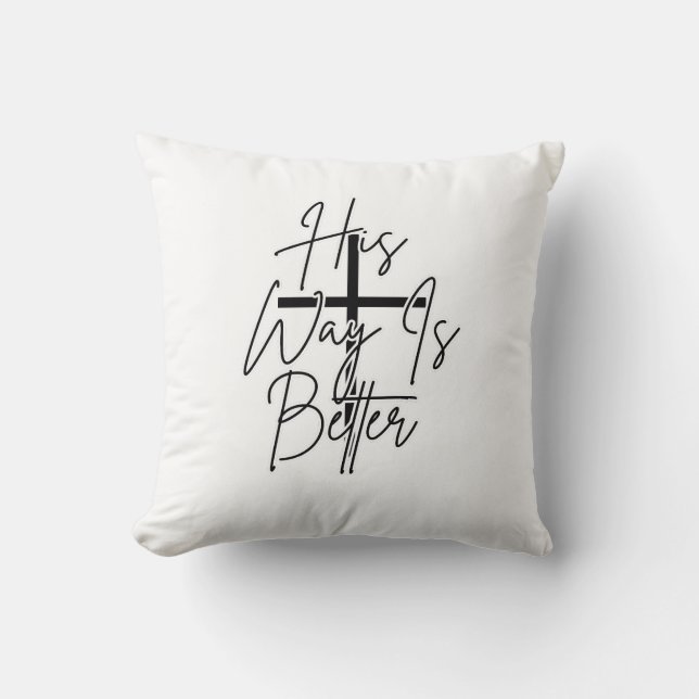 his way is better Christian  Throw Pillow (Front)