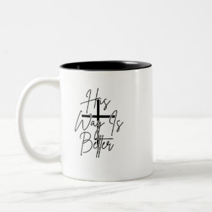 his way is better Christian Two-Tone Coffee Mug