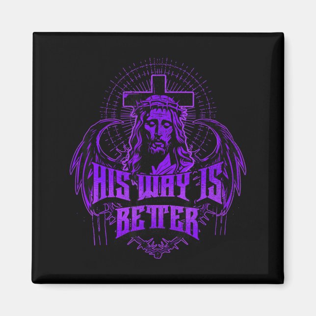 His Way Is Better - Jesus Streetwear  Magnet (Front)