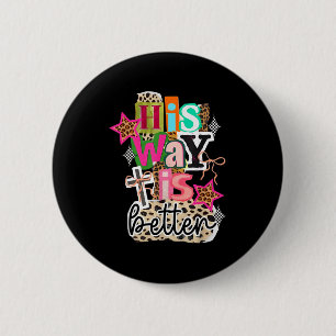 His Way Is Better Leopard Christian Jesus Bible Ve Button