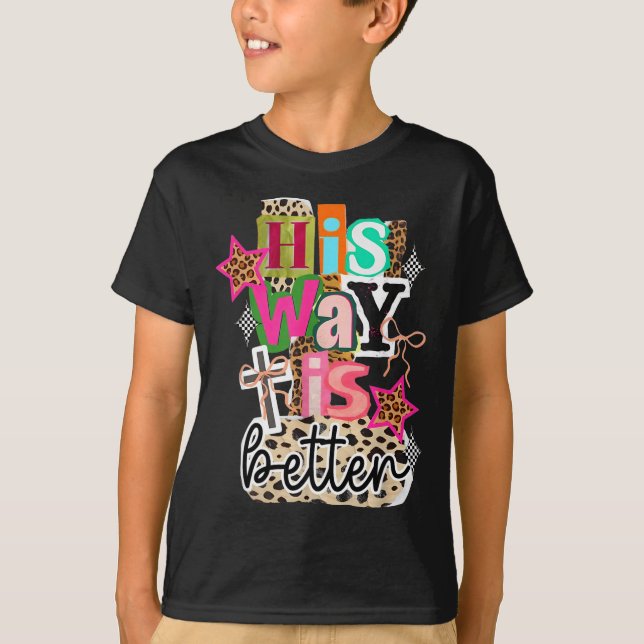 His Way Is Better Leopard Christian Jesus Bible Ve T-Shirt (Front)
