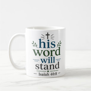 His Word Will Stand Unshakable Scripture Promise Coffee Mug