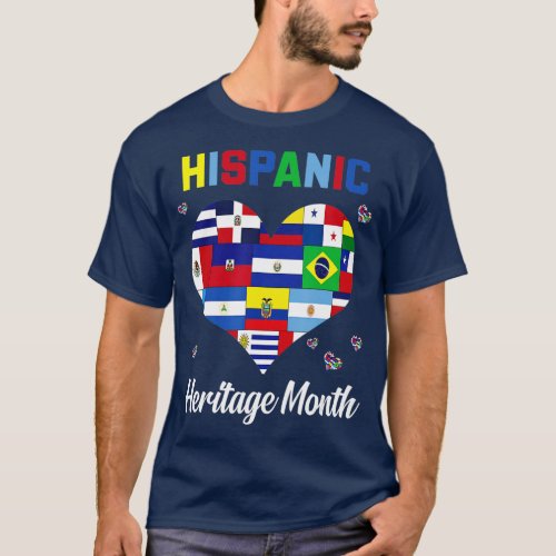 Hispana Latino Countries Heart Flag Hispanic Herit T_Shirt