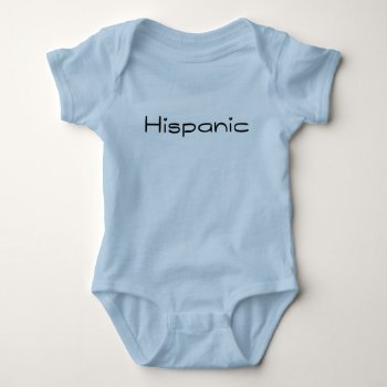 Hispanic Babys Bodysuit by Dmargie1029 at Zazzle
