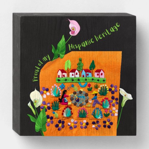Hispanic Heritage Indigenous Embroidery  Wooden Box Sign