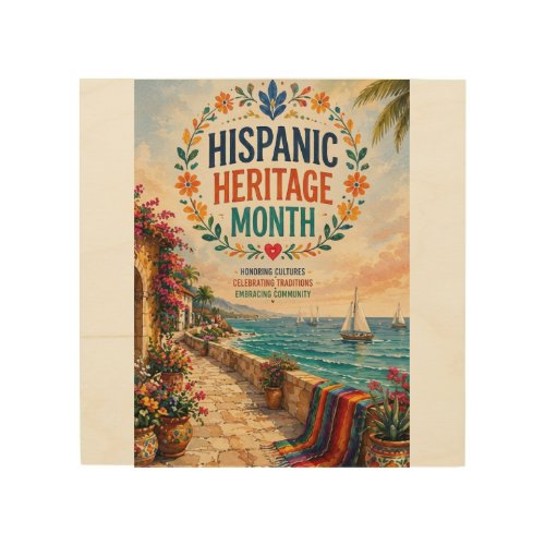 Hispanic Heritage Month Coastal Celebration Wood Wall Art
