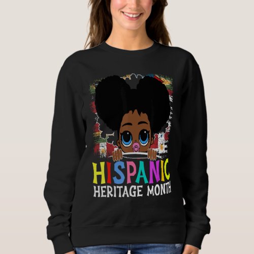 Hispanic Heritage Month Latina Girls Latino Countr Sweatshirt