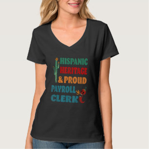 Hispanic Heritage & Proud Payroll Clerk T-Shirt