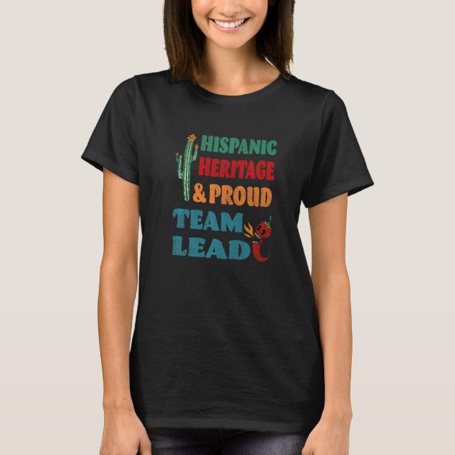 Hispanic Heritage & Proud Team Lead   T-Shirt (Front)