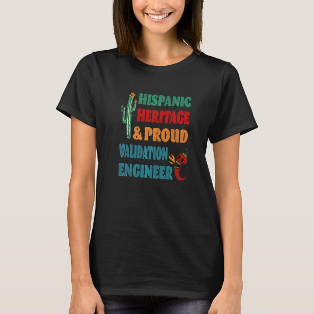 Hispanic Heritage & Proud Validation Engineer T-Shirt (Front)
